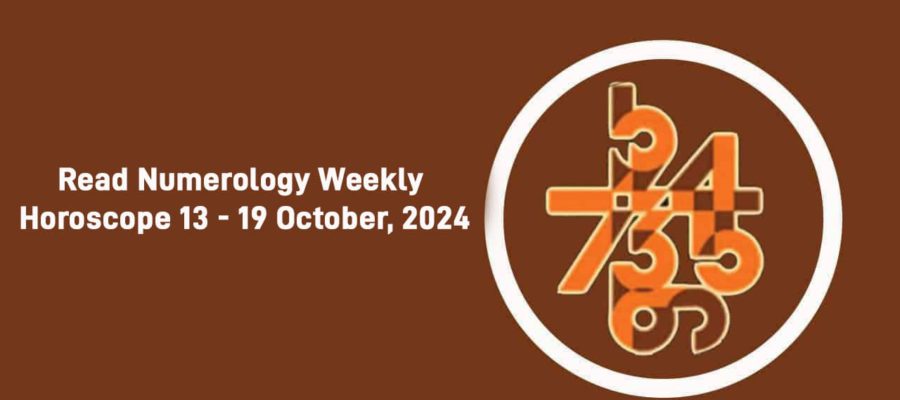 Numerology Weekly Horoscope: 13 October, 2024 To 19 October, 2024